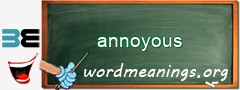 WordMeaning blackboard for annoyous